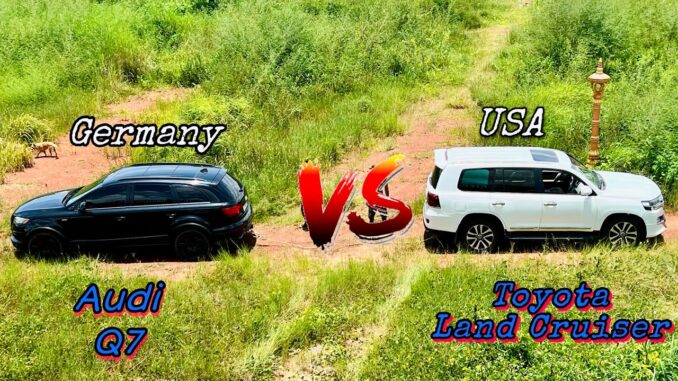 audi q7 ou toyota land cruiser : lequel choisir ?